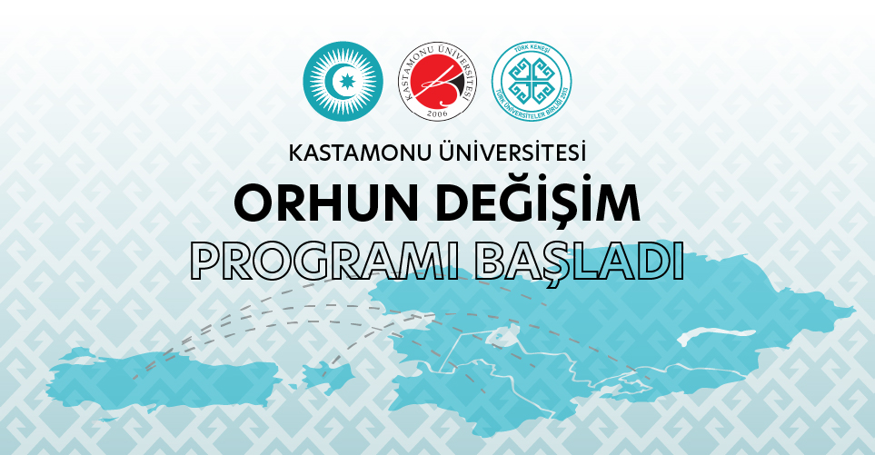 Kastamonu Üniversitesi 2025-2026 Akademik Yılı Güz ve Bahar Dönemi Orhun Değişim Programı Başvuruları Başladı!!